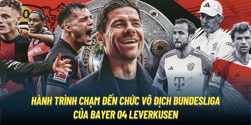 Hành trình chạm đến chức vô địch Bundesliga của Bayer 04 Leverkusen